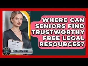 Where Can Seniors Find Trustworthy Free Legal Resources? - Elder Law Guru
