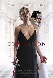 فيلم - Compulsion - 2016 مشاهدة اونلاين، فيديو، الإعلان، صور، النقد الفني، مواعيد العرض