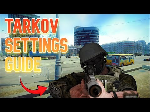 TARKOV SETTINGS GUIDE (Graphic Settings, Keybinds, Macros and More..) - Escape From Tarkov
