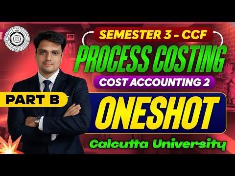 PROCESS COSTING | Part -B| Inter Process Profit |One shot Marathon | Costing -II| CU Bcom Sem-3 CCF