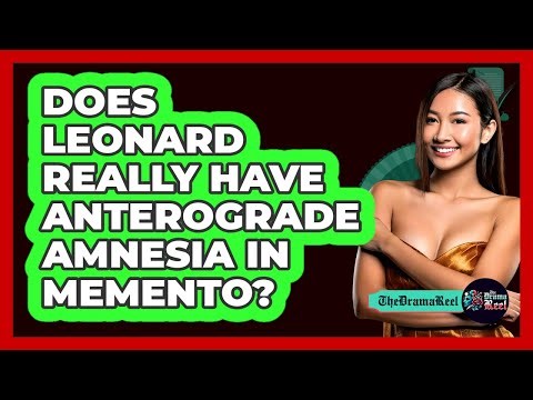 Does Leonard Really Have Anterograde Amnesia in Memento?