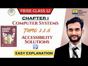FBISE Class 12 Computer Chapter 1 | Accessibility Solutions | Topic 1.1.6 Full Explanation in Urdu