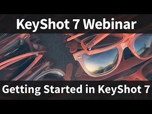 Webinar 63: Getting Started with KeyShot 7