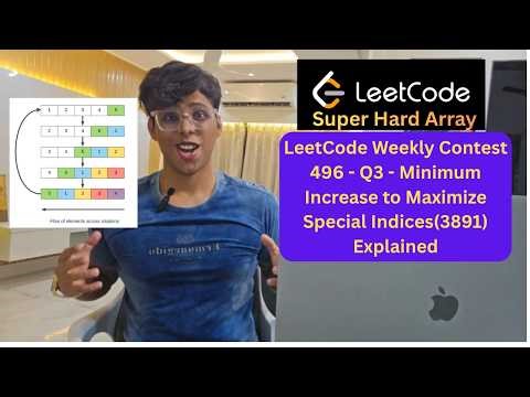 Minimum Increase to Maximize Special Indices(LeetCode 3891)-Weekly Contest 496 Q4 Explained Stepwise
