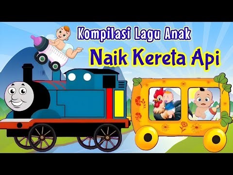 Lagu Anak Naik Kereta Api Tut Tut Tut - Kumpulan Lagu Anak Populer & Terlaris