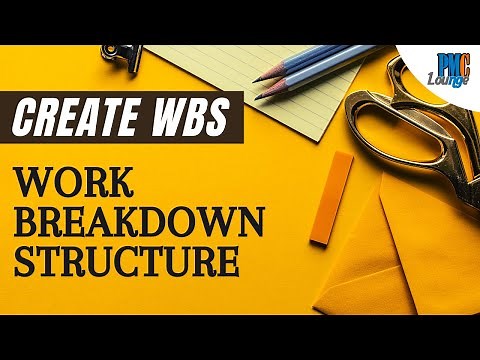 Create WBS Process and the Work Breakdown Structure (WBS)