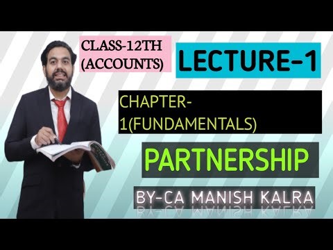 Fundamentals of Partnership | Class 12 Accounts | Chapter 1 | CA Manish Kalra (Lecture 1)