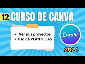 12 Cómo ver mis DISEÑOS y Uso de PLANTILLAS en CANVA
