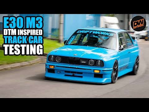 Testing my E30 M3 DTM inspired BMW Track Car