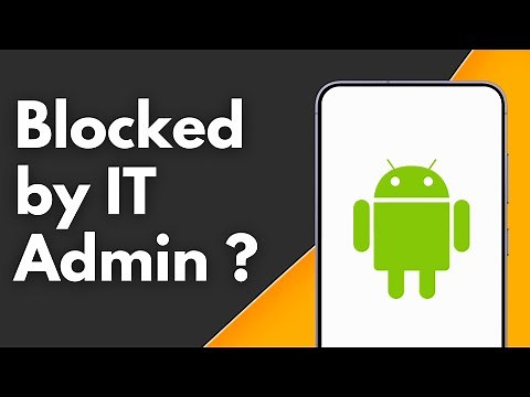 How to Fix Blocked by Your IT Admin in Android