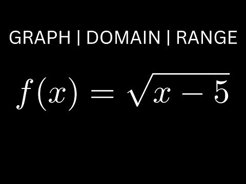 Graph the Square Root Function f(x) = sqrt(x - 5) and Find the Domain and Range