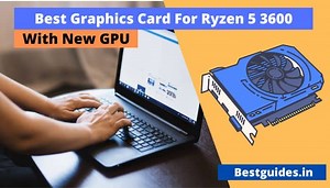 8 Best GPU For Ryzen 5 3600 In 2024 (1080p Ultra Gaming)