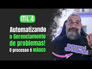 Dicas para automatizar seu gerenciamento de problemas com a ITIL®4 Practitioner Problem Management.