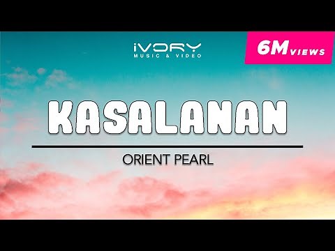 Orient Pearl - Kasalanan (Official Lyric Video)