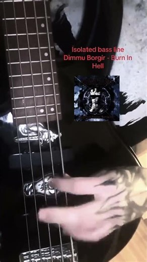 Dimmu borgir burn in hell bass line