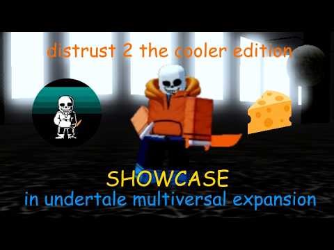 distrust 2 the cooler edition showcase in Undertale Multiversal Expansion