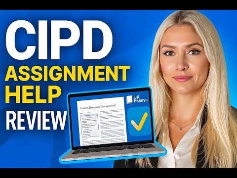 CIPD Assignment Help Review – Why UK Essays Is Trusted by Real HR Professionals