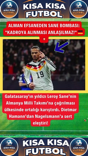 ALMAN EFSANEDEN SANE BOMBASI: "KADROYA ALINMASI ANLAŞILMAZ!" 🇩🇪💥