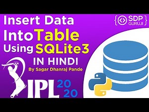 Insert Data into Table using SQLITE3 #3 | Insert Data in Database | Database in Python | SDP Guruji