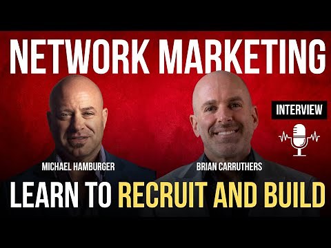 WHY NETWORK MARKETERS GO TO BRIAN CARRUTHERS TO LEARN HOW TO RECRUIT AND BUILD!