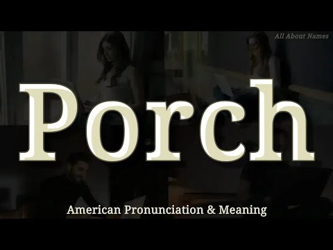 Porch: American Pronunciation and Meaning 