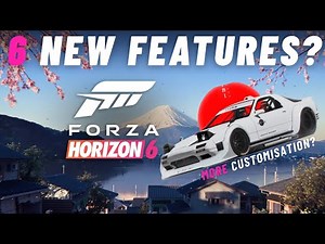 Forza Horizon 6 - 6 New Features Fans Want To See!