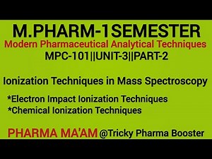 Electron Ionization|Chemical Ionization|ionization Techniques in Mass Spectroscopy|MPC101|U3P2