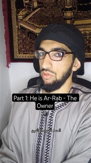 Part 1: He is Ar-Rab - The Owner