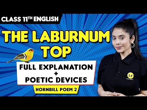 Class 11 English | The Laburnum Top in One Shot | Complete Explanation and Poetic Devices | Hornbill