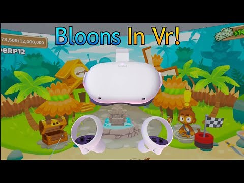 Playing Bloons TD6 in VR!