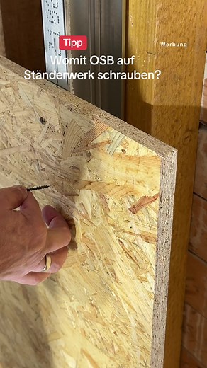 OSB-Platten sicher auf Ständerwerk schrauben – Tipps