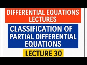 Classifications of Partial Differential Equations | Types of PDEs Explained with Examples