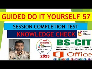 KYP SESSION 57 BS-CIT 57 GUIDE DO IT YOURSELF AND SESSION COMPLETION TEST