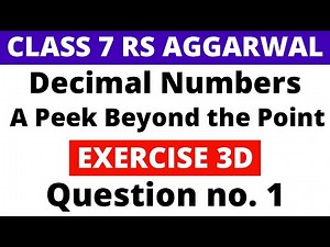 Exercise 3D Question 1। Class 7 RS Aggarwal (Book 1)। Decimal Numbers - A Peek Beyond the Point