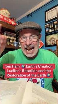 Ken Ham, earths original creation, Lucifer’s rebellion and the earths restoration #biblestudy #god