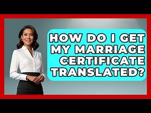How Do I Get My Marriage Certificate Translated? - US Citizenship Immigration Guide