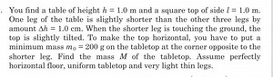 You find a table of height h=1.0 \mathrm{m} and a square top of... | Filo