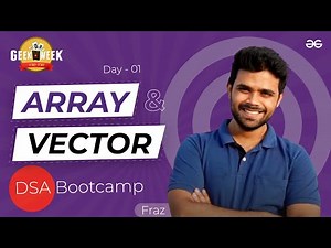 Day 1 | Array & Vector | DSA Bootcamp | GeeksforGeeks Practice