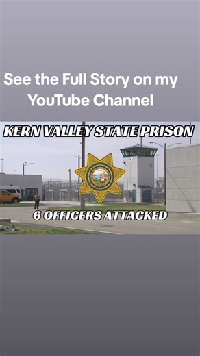Inmates Attack Officers at Kern Valley State Prison
