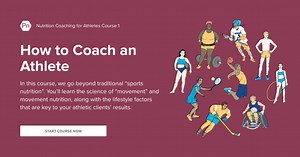 Nutrition Coaching for Athletes Course 1: How to Coach an Athlete