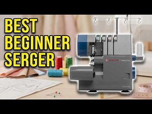 Best Beginner Serger Machine 2026: Top 9 Models for New Sewers - Complete Guide & Reviews