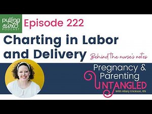 Charting in Labor and Delivery: Behind the nurse's notes - 222