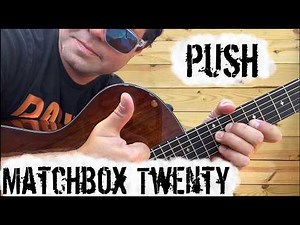 Not many songs are as fun and easy to play as Push by Matchbox Twenty!