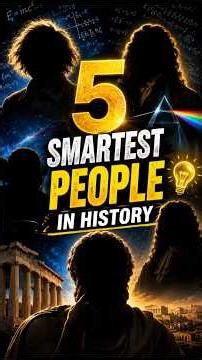 5 Smartest People in History