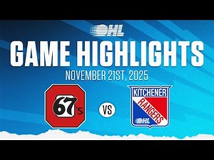OHL Highlights: Ottawa 67's @ Kitchener Rangers Nov. 21, 2025