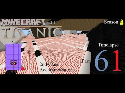 Minecraft Titanic 4;1 Scale Timelapse Part Sixty-One (S3 E3)