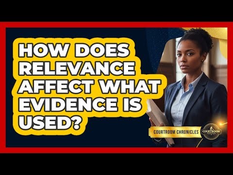 How Does Relevance Affect What Evidence Is Used?