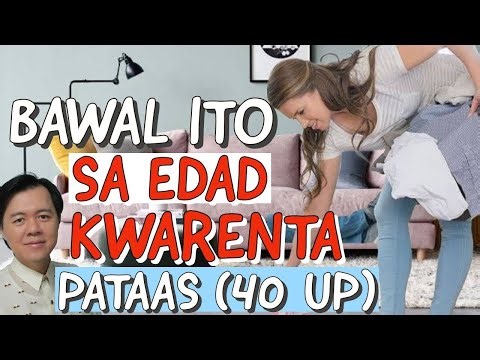 Bawal na Itong Gawin sa Edad Kwarenta Pataas (40 up)
