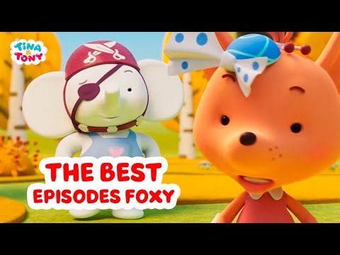 The best selection of episodes about Foxy | Tina and Tony | Cartoons for kids and toddlers