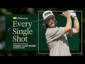 Tommy Fleetwood’s Second Round | Every Single Shot | The 2026 Masters